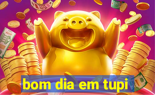 bom dia em tupi